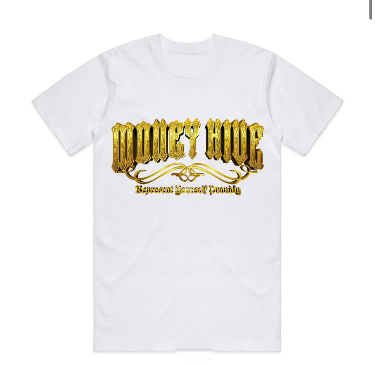 Money Hive “Represent Yourself Proudly” Tee